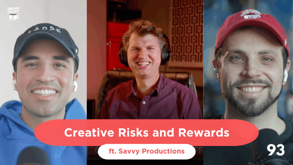 Creative Risks and Rewards (ft. Savvy Productions) #93